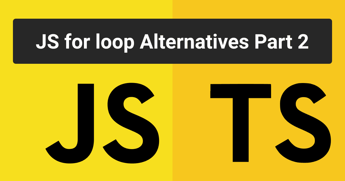 Javascript For Loop Alternatives 2